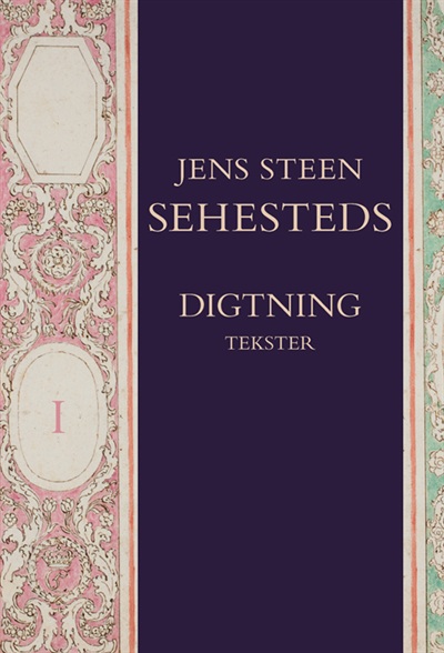 Jens Steen Sehesteds digtning I-II