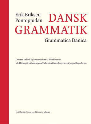 "Grammatica Danica". Den første danske grammatik - nu på dansk!