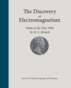 The Discovery of Electromagnetism Made in the Year 1820 by H. C. Ørsted, forside